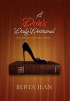 A Diva's Daily Devotional: Get Ready, Get Set, Grow... 1453596690 Book Cover