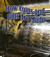 How Coins and Bills Are Made (The Study of Money) 1604724048 Book Cover