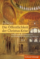Die Öffentlichkeit Der Christus-Krise: Erik Petersons Eschatologischer Kirchenbegriff Im Kontext Der Moderne 3506786288 Book Cover