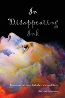 In Disappearing Ink: poems you can't find when you need them 1938517725 Book Cover