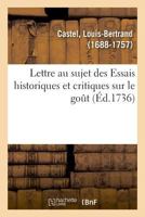 Lettre au sujet des Essais historiques et critiques sur le gout 2013091281 Book Cover