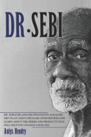 DR. SEBI: Alkaline Diet For Weight Loss. Detox Your Body With Recipes, Herbs And Products To Reduce Risk Of Disease. B08MWBVWLS Book Cover