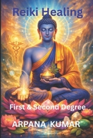 Reiki Energy Healing - The Steps Towards Light: First and Second Degree Reiki Healing B0GRNNVBTN Book Cover