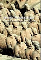 The Ten Thousand Things: Adventures and Misadventures on China's Silk Road 1426916795 Book Cover