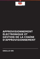 APPROVISIONNEMENT ÉLECTRONIQUE ET GESTION DE LA CHAÎNE D'APPROVISIONNEMENT 6204036459 Book Cover