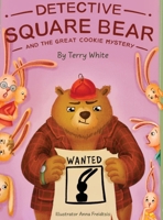 Detective Square Bear and the Great Cookie Mystery: A Fun Rhyming Book for Kids Ages 2-6: A Family Story About Honesty and Sharing 3907656083 Book Cover
