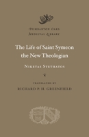 The Life of Saint Symeon the New Theologian 0674057988 Book Cover