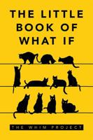 The Little Book of What If 1524597996 Book Cover