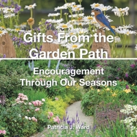 Gifts From the Garden Path: Encouragement Through Our Seasons B0F9PTL8BY Book Cover