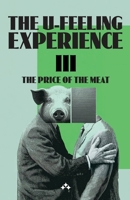 The U-Feeling III: The Price of the Meat (The U-Feeling Experience) 9189954475 Book Cover