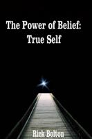 Power of Belief: True Self 1300909781 Book Cover