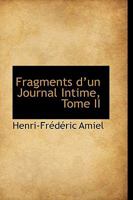 Fragments dun Journal Intime, Tome II 1103353195 Book Cover
