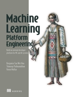 Build a Machine Learning Platform (From Scratch) 1633437337 Book Cover