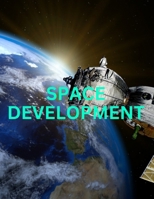 Space Development B0CMCR1F69 Book Cover