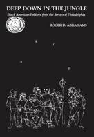 Deep Down in the Jungle: Negro Narrative Folklore from the Streets of Philadelphia 0202010929 Book Cover