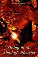 Living in the Land of Miracles 1414020759 Book Cover