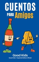Cuentos Para Amigos (Good Kids) B0BY5P79BZ Book Cover