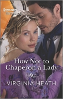 How Not to Chaperon a Lady 1335407383 Book Cover