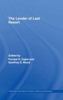 The Lender of Last Resort (Routledge International Studies in Money and Banking) 0415464951 Book Cover