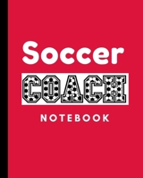 Soccer Coach Notebook: Winning and Competitive Combination Soccer Field Diagram Winning Plays Strategy Planning Strategy Skill Set Goalkeepers Defenders Midfielder Forwards 1708025928 Book Cover