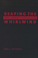 Reaping the Whirlwind: Liberal Democracy and the Religious Axis 1589011627 Book Cover