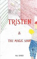 Tristen & The Magic Shop 1461007798 Book Cover