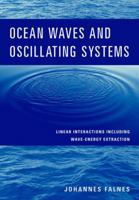 Ocean Waves and Oscillating Systems: Linear Interactions Including Wave-Energy Extraction 0521017491 Book Cover