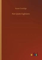 Not Quite Eighteen 1514281759 Book Cover