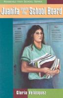 Juanita Fights the School Board (Roosevelt High School) 1558851151 Book Cover