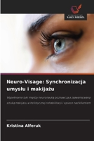 Neuro-Visage: Synchronizacja umyslu i makijazu (Polish Edition) 620746401X Book Cover