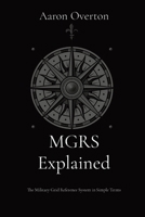 MGRS Explained: The Military Grid Reference System in Simple Terms B0CSVB4QXX Book Cover
