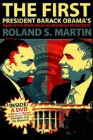 The First: President Barack Obama's Road to the White House as Originally Reported by Roland S. Martin 0883783169 Book Cover