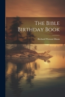 The Bible Birthday Book 1021430889 Book Cover