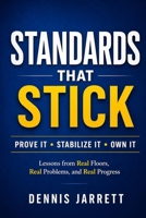 STANDARDS THAT STICK: Lessons from Real Floors, Real Problems, and Real Progress B0G4JSLNHB Book Cover