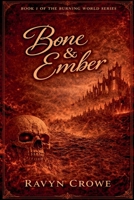 Bone & Ember Book 1 (Burning World) B0GVV9Z5XY Book Cover