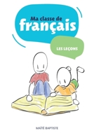 Ma Classe de Français: Les leçons B08N3JG3ZJ Book Cover