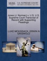 Jones (Clifford) v. U.S. U.S. Supreme Court Transcript of Record with Supporting Pleadings 1270510118 Book Cover