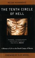 The Tenth Circle of Hell: A Memoir of Life in the Death Camps of Bosnia (A New Republic Book) 0465084087 Book Cover