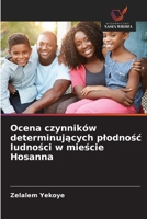 Ocena czynników determinujacych plodnosc ludnosci w miescie Hosanna (Polish Edition) 6209824781 Book Cover