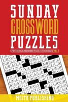 Sunday Crossword Puzzles: 52 Relaxing Crossword Puzzles for Adults Volume 3 1548594075 Book Cover