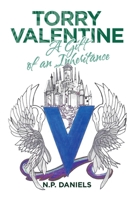 Torry Valentine: A Gift of an Inheritance 1728308631 Book Cover