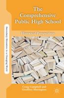 The Comprehensive Public High School: Historical Perspectives (Secondary Education in a Changing World) 1137033746 Book Cover