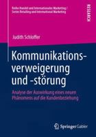 Kommunikationsverweigerung Und -Storung: Analyse Der Auswirkung Eines Neuen Phanomens Auf Die Kundenbeziehung 3658014784 Book Cover