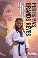 Petits Pas, Grands Rêves Une histoire vraie de courage, de résilience et de dépassement de soi (French Edition) B0GX7W9HWK Book Cover