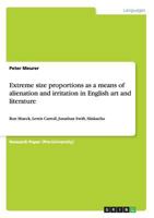 Extreme Size Proportions as a Means of Alienation and Irritation in English Art and Literature 365666935X Book Cover