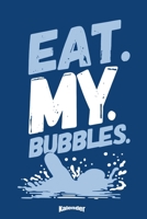Mein Eat My Bubbles Schwimmkalender: Lustiger Kalender f�r Schwimmsportlerinnen, Triathletinnen und Schwimmerinnen die das Schwimmtraining und den Wettkampf lieben mit 108 cremefarbenen Seiten, Format 1654447854 Book Cover