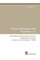 Eritrea: Neubeginn mit Tourismus 2.0: Aktualisierte Bewertungen und ein integratives Konzept 2. überarb. Aufl. (Erstaufl. 1998) 3838121767 Book Cover