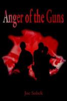 Anger of the Guns 1420890557 Book Cover