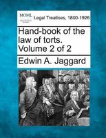 Hand-Book of the Law of Torts, Volume 2 1240019548 Book Cover