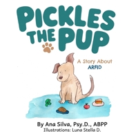 Pickles the Pup: A Story about ARFID B0FT4ZZLZK Book Cover